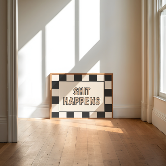 Shit Happens | Charcoal & Toast | Art Print