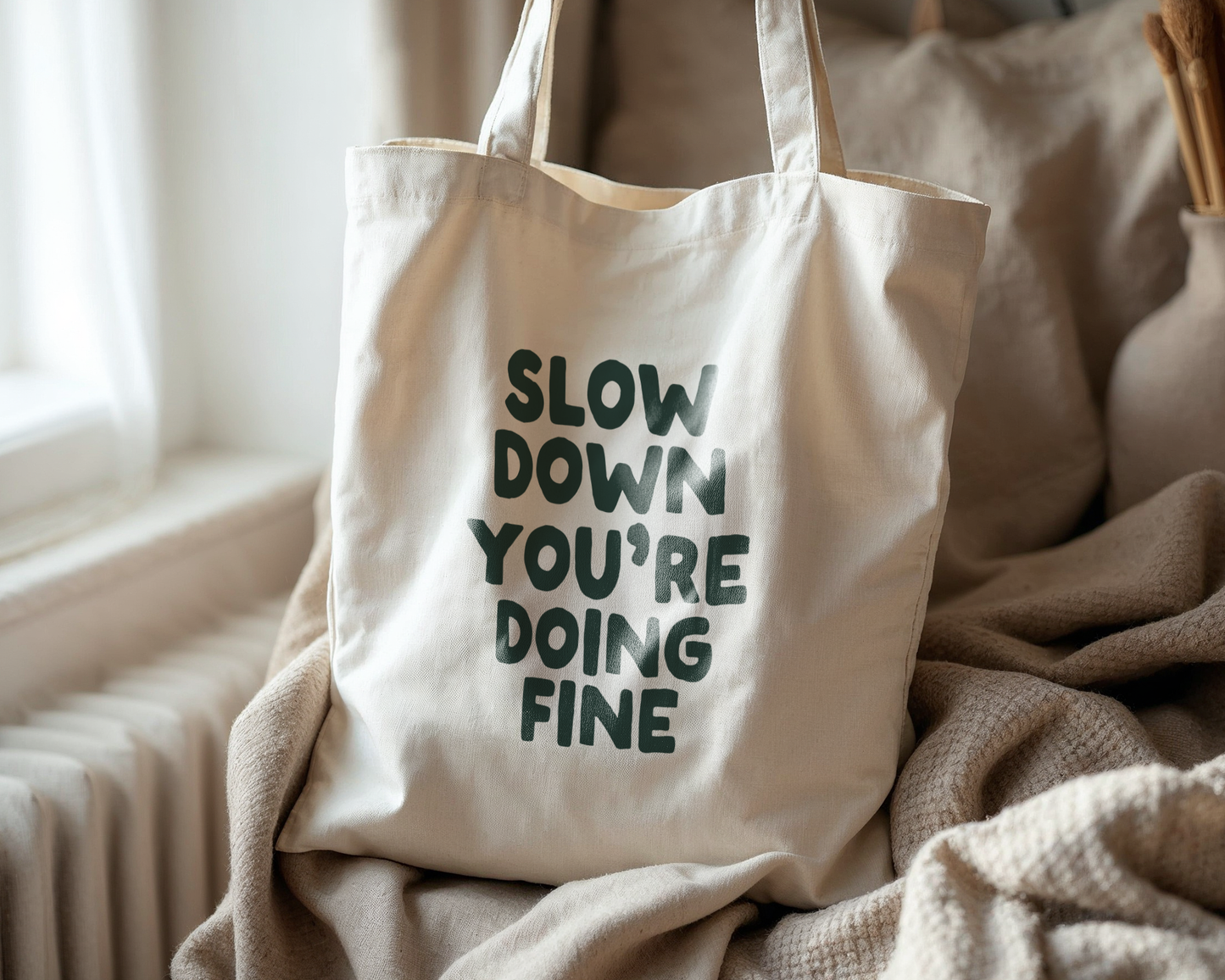 Slow Down You're Doing Fine | Natural & Forest Green | Organic Cotton Tote Bag