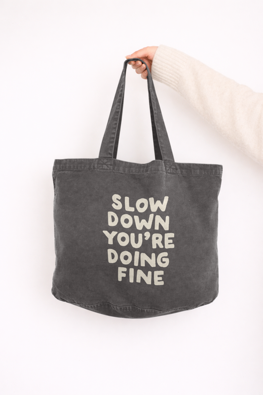 Slow Down You're Doing Fine | Tote Bag