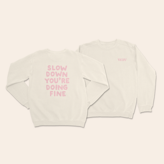 Slow Down You're Doing Fine | Unisex Sweatshirt