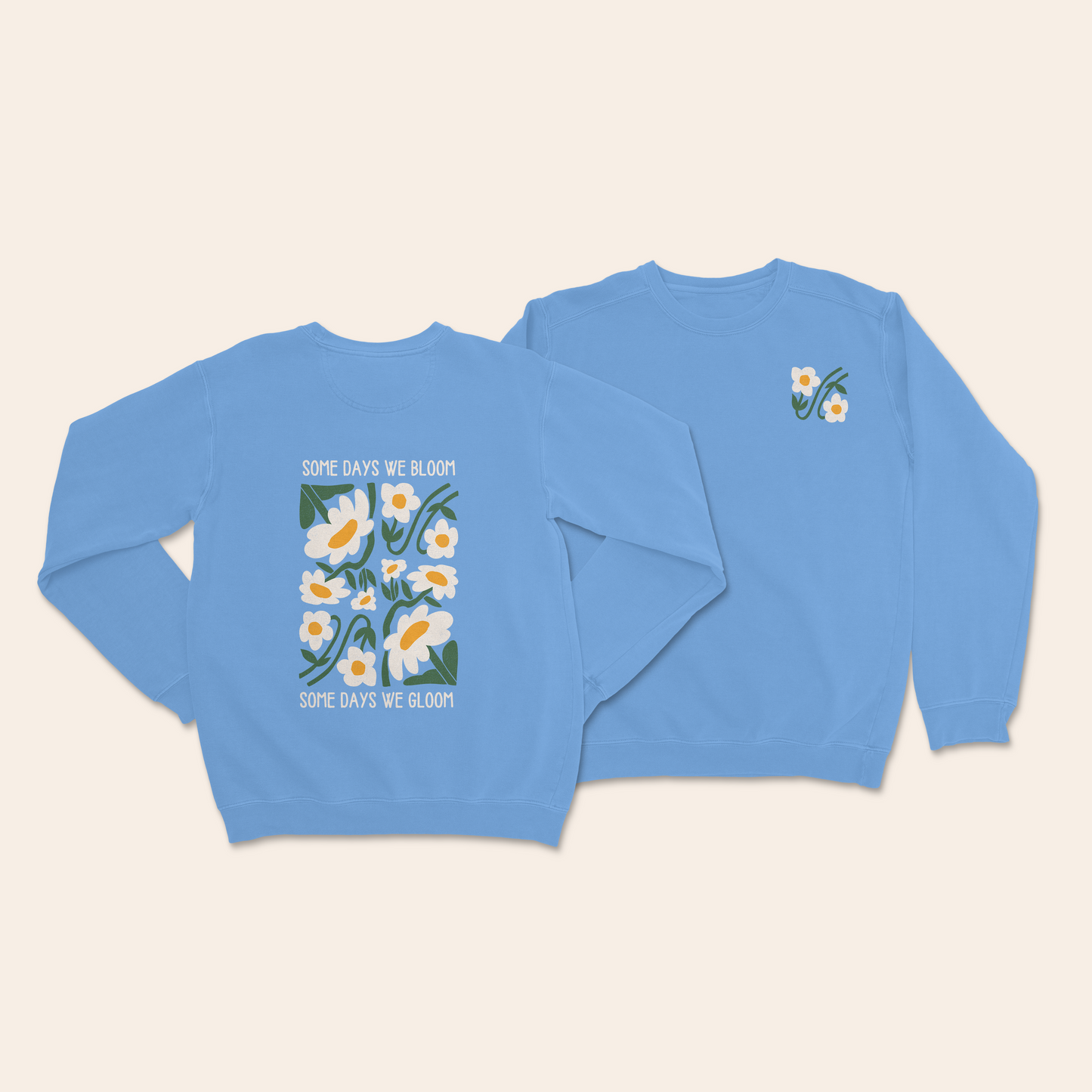 Some Days We Bloom Some Days We Gloom | Unisex Sweatshirt