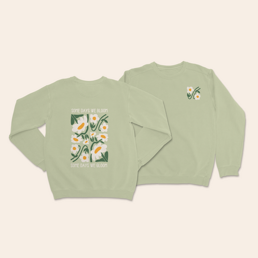 Some Days We Bloom Some Days We Gloom | Unisex Sweatshirt