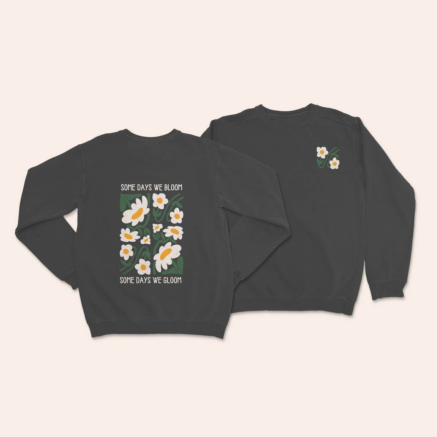 Some Days We Bloom Some Days We Gloom | Unisex Sweatshirt