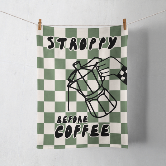 Stroppy Before Coffee | Tea Towel