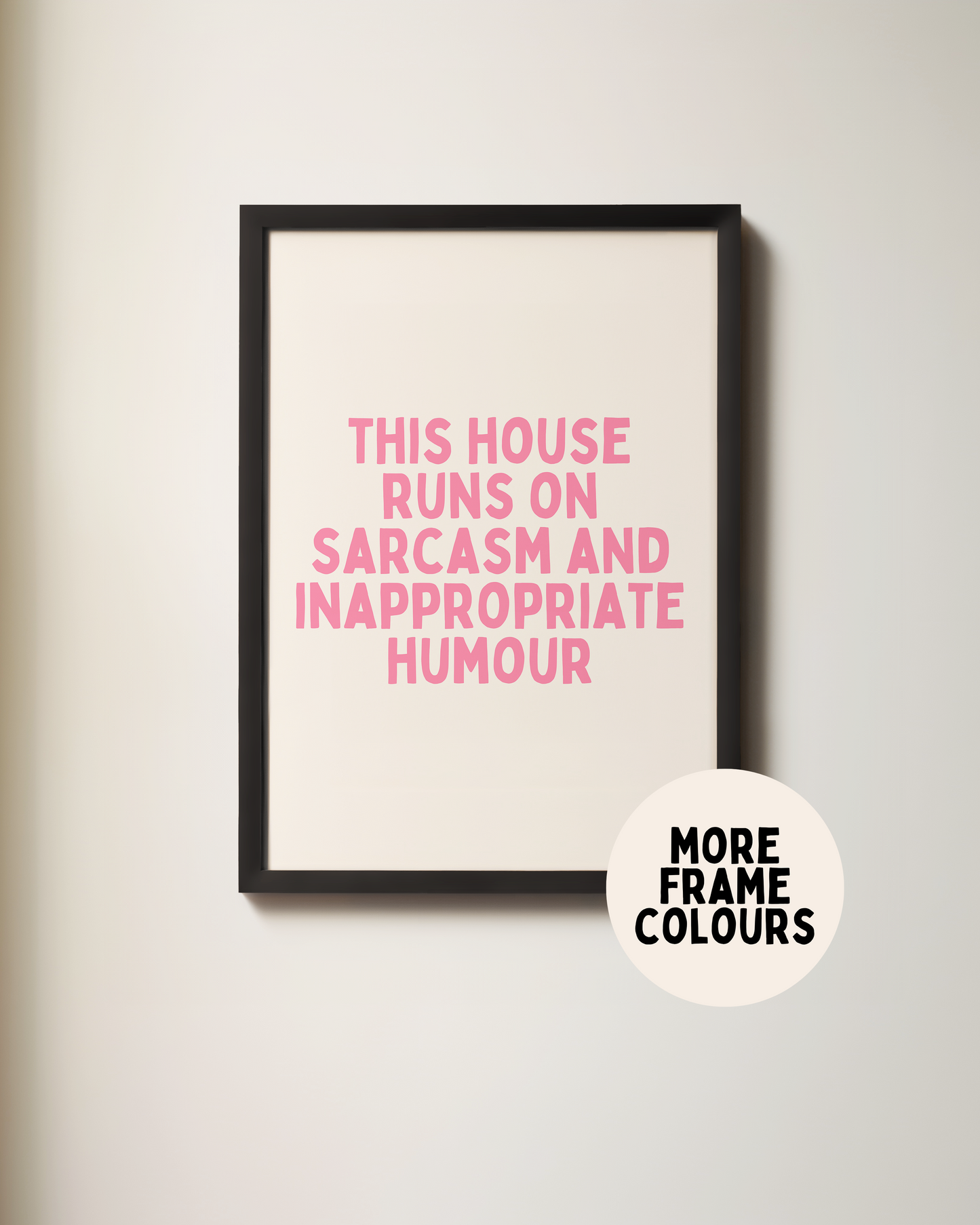 Framed | This House Runs On Sarcasm | Watermelon and Cream | Art Print