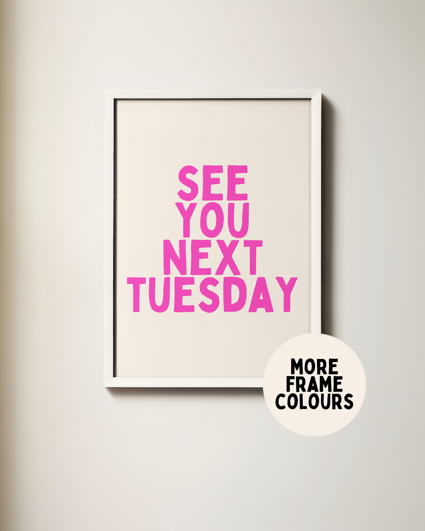 Framed | See You Next Tuesday | Hot Pink and Cream | Art Print