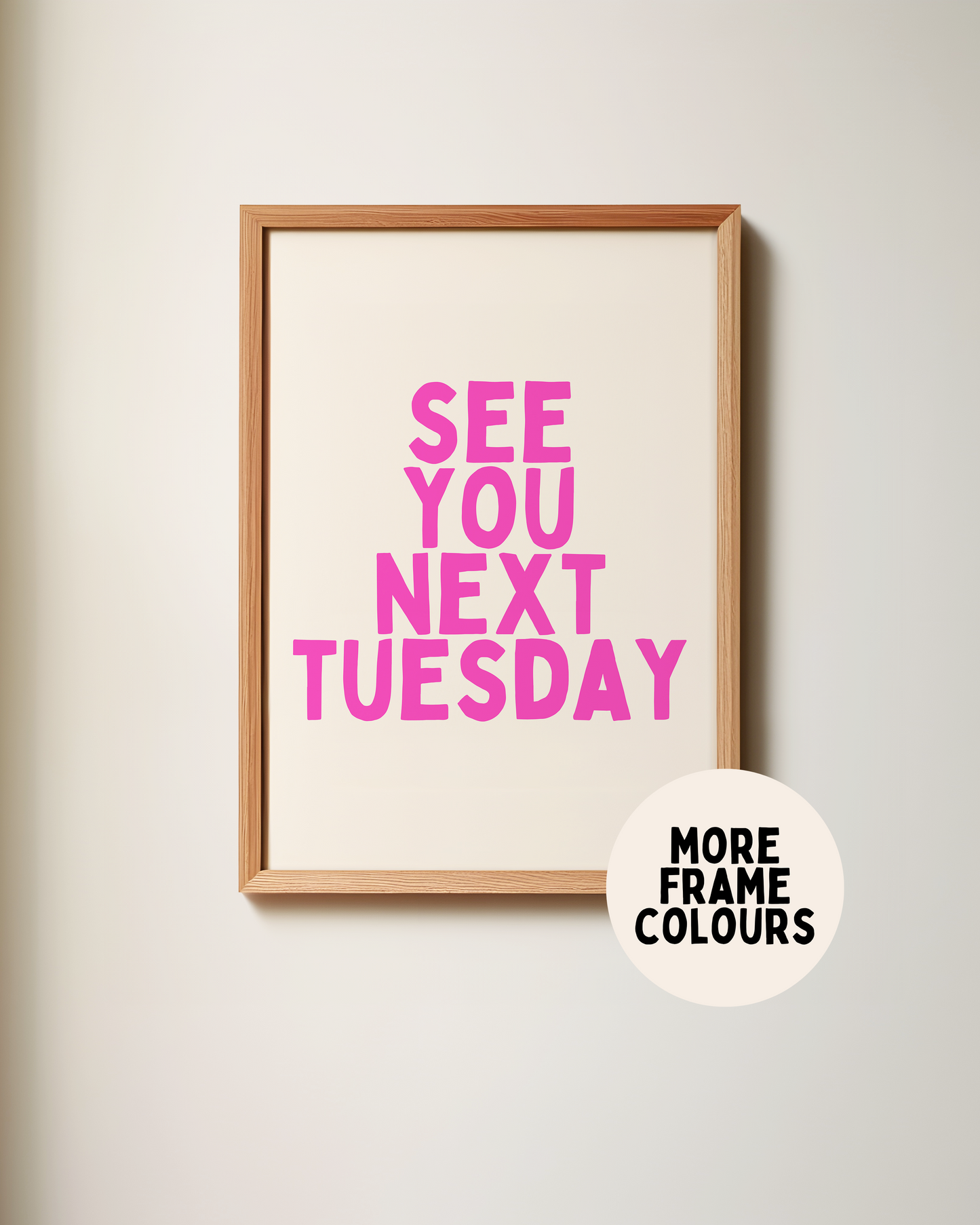 Framed | See You Next Tuesday | Hot Pink and Cream | Art Print
