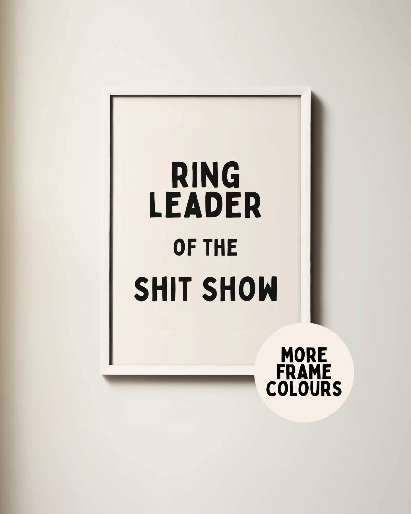 Framed | Ring Leader Of The Shit Show | Black and Cream | Art Print