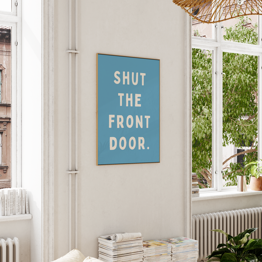 Shut The Front Door | Cream and Denim | Art Print