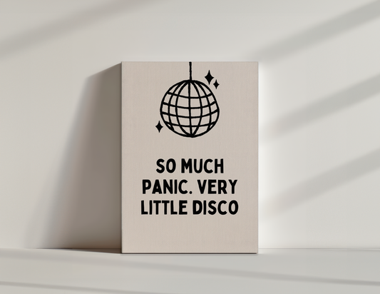 So Much Panic Very Little Disco | Black and Cream | Canvas