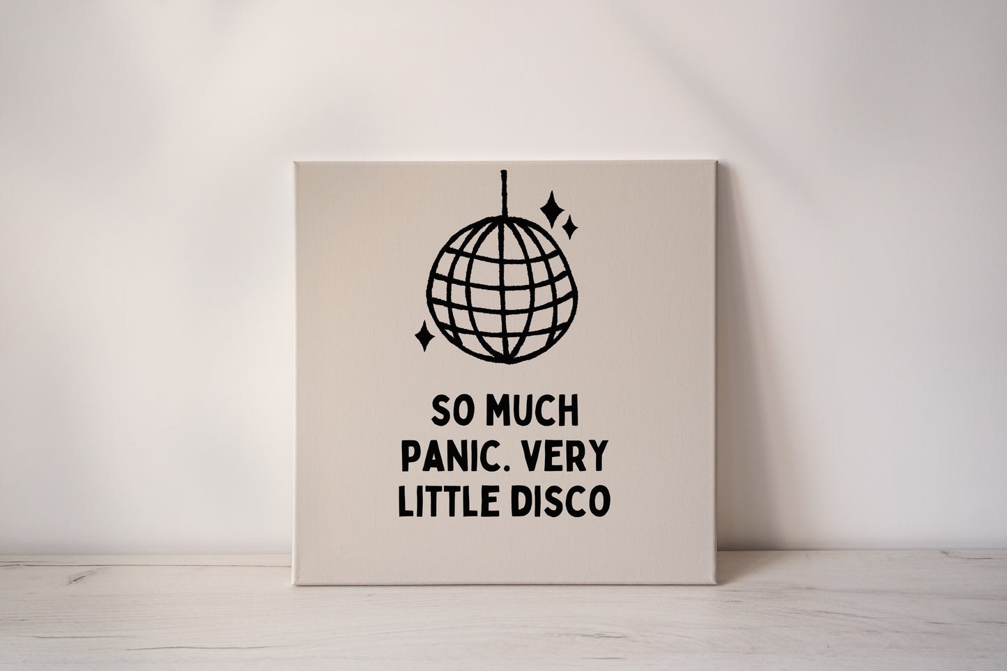 So Much Panic Very Little Disco | Black and Cream | Canvas