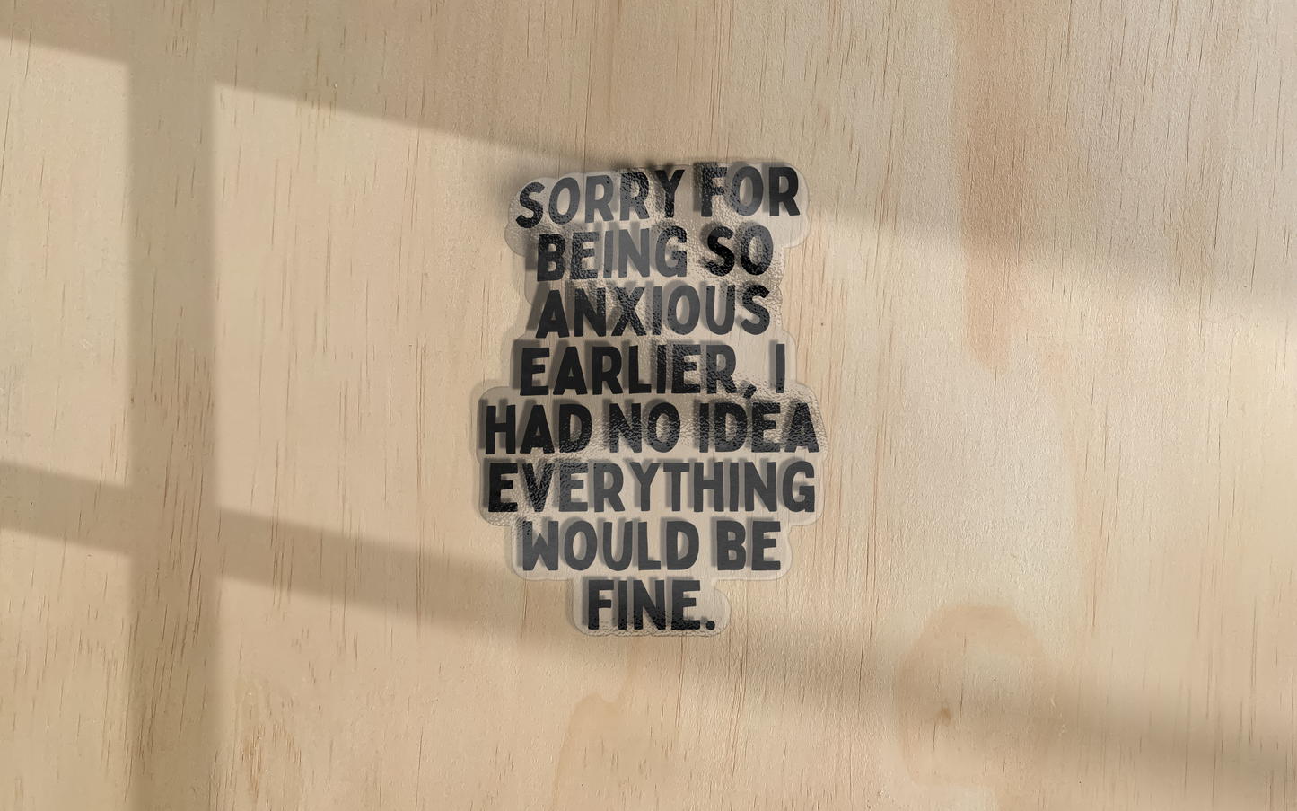 Sorry For Being So Anxious Earlier | Sticker