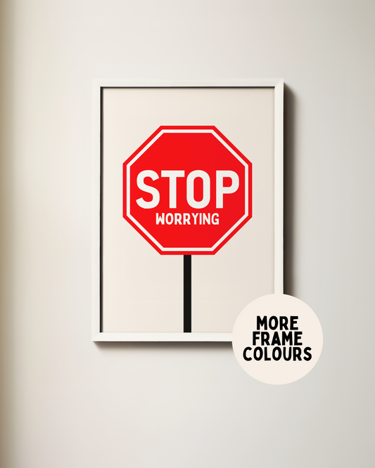 Framed | Stop Worrying | Red | Art Print