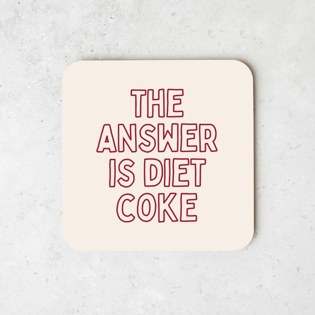 The Answer Is Diet Coke | Coaster