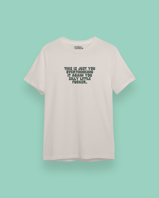 WISDOM & WONDER DESIGNS X MIND | This Is Just You Overthinking | Organic Unisex T Shirt