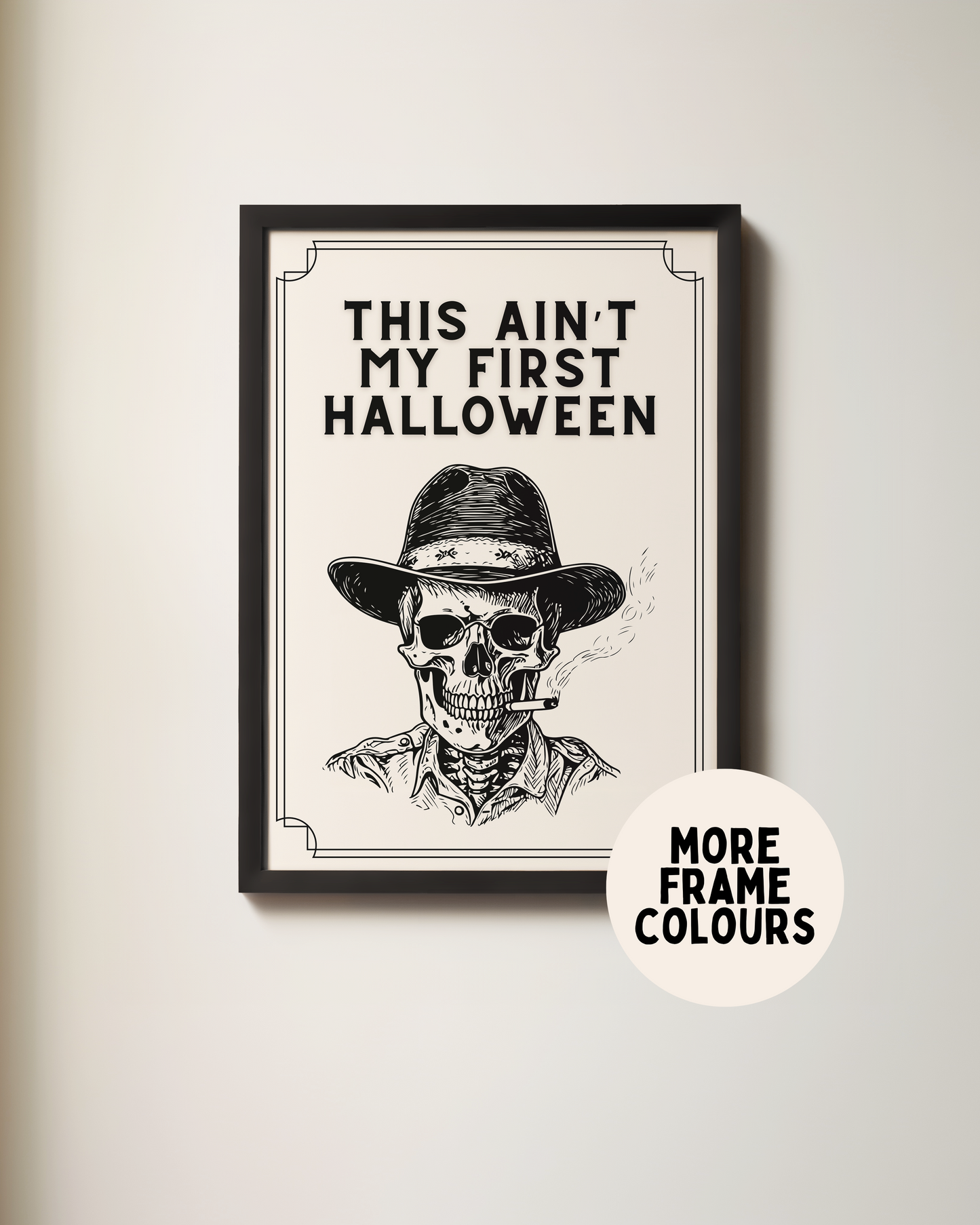 This Ain't My First Halloween | Black and Cream | Art Print