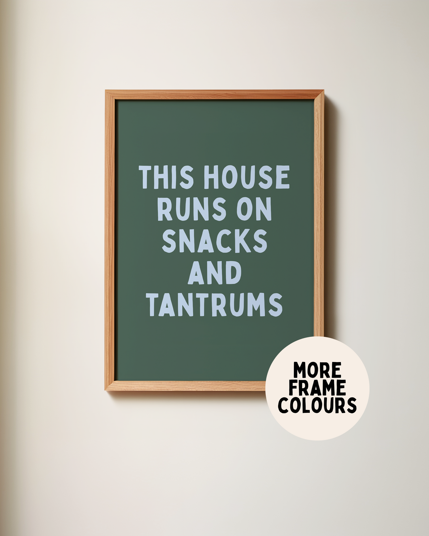WISDOM & WONDER X HEY WONDER | Framed | This House Runs On Snacks And Tantrums | Seafoam & Forest Green | Wall Art Print