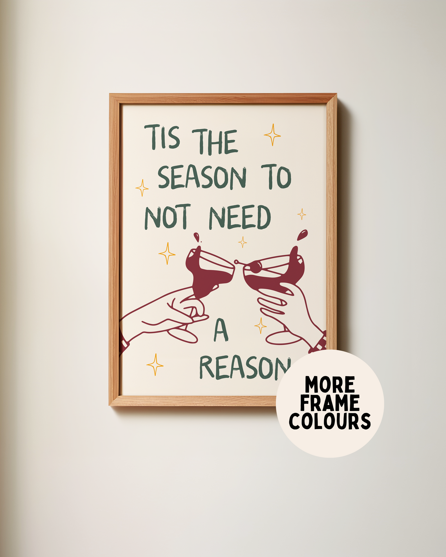 Tis The Season To Not Need A Reason | Christmas Art Print