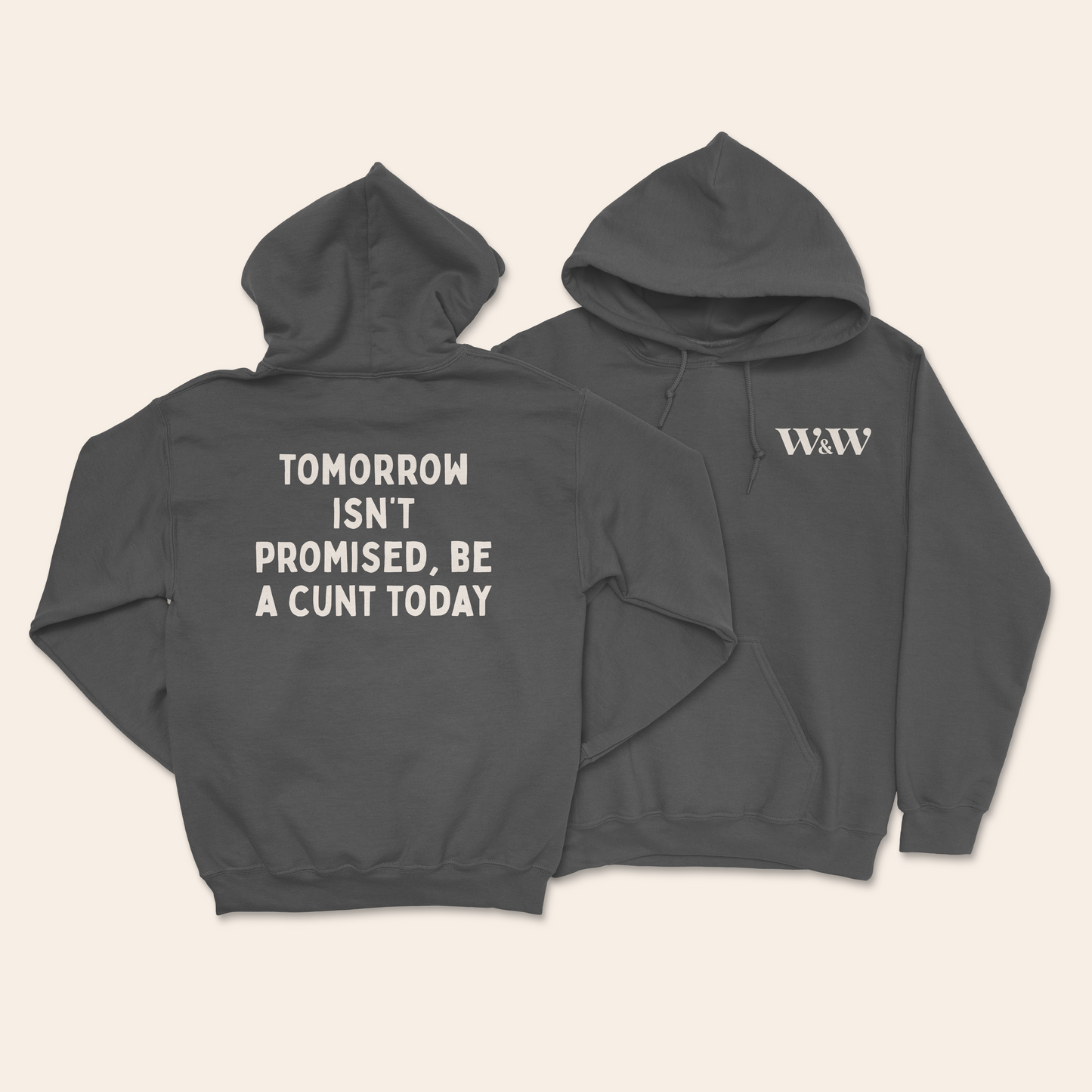 Tomorrow Isn't Promised, Be A Cunt Today | Unisex Hoodie