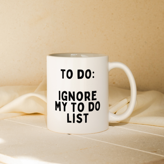 To Do: Ignore To Do List | Mug