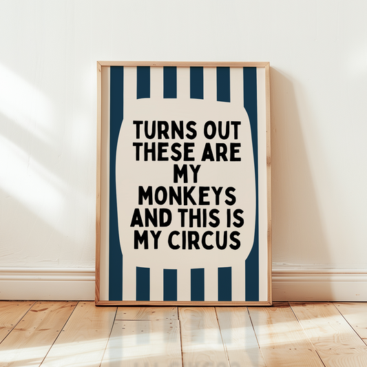 Turns Out These Are My Monkeys And This Is My Circus | Navy and Cream | Wall Art Print