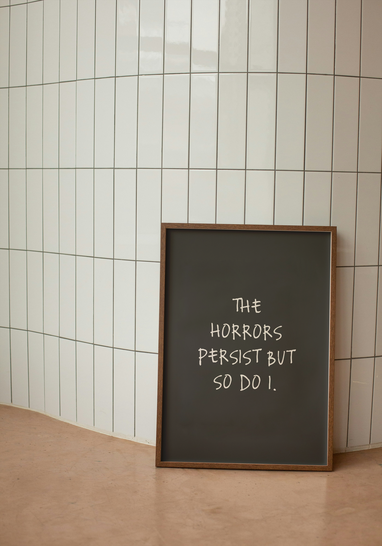 The Horrors Persist But So Do I | Cream and Charcoal | Art Print