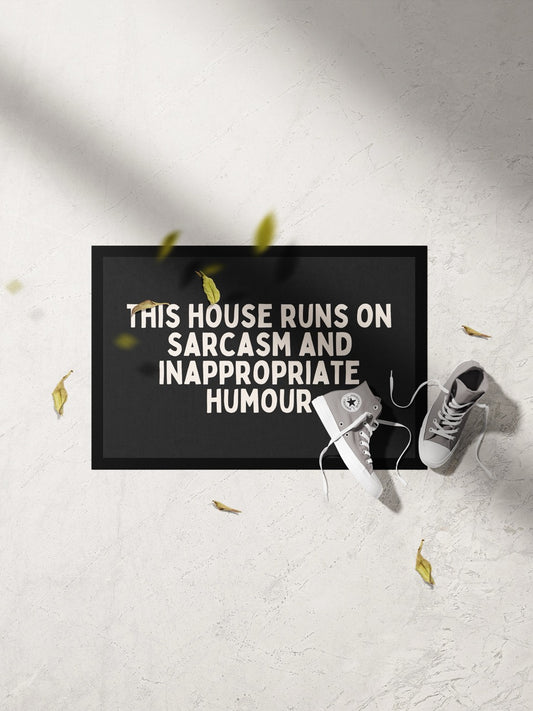 Charcoal Door Mats | This House Runs on Sarcasm And Inappropriate Humour | Cream and Charcoal | Indoor Door Mat | Wisdom and Wonder Designs
