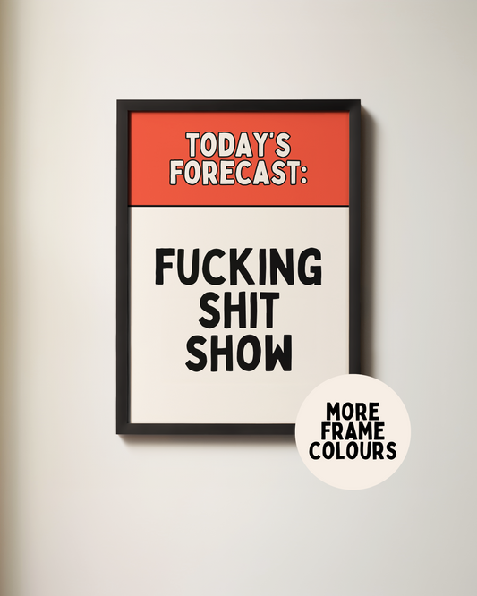 Framed | Today's Forecast: Fucking Shit Show | Red and Cream | Art Print