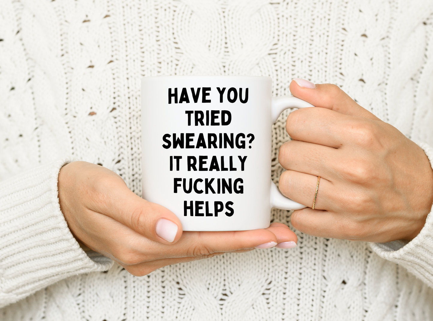 Ceramic / White mug | Have You Tried Swearing? It Really Fucking Helps | Black | Ceramic Mug | Wisdom and Wonder Designs