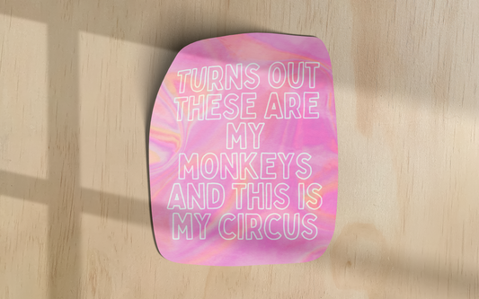 Turns Out These Are My Monkeys | Sticker