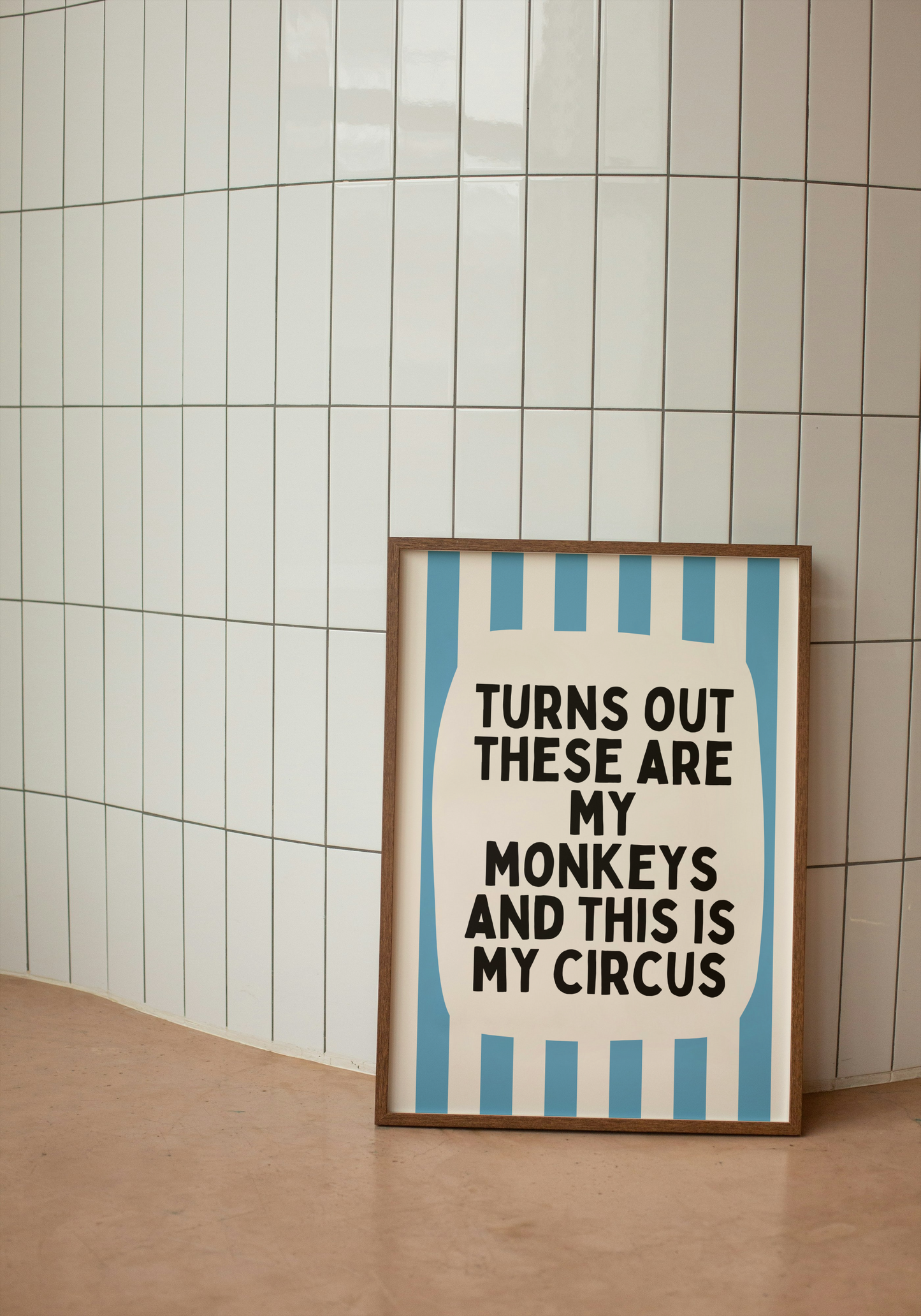 Turns Out These Are My Monkeys And This Is My Circus | Denim Blue and Cream | Wall Art Print