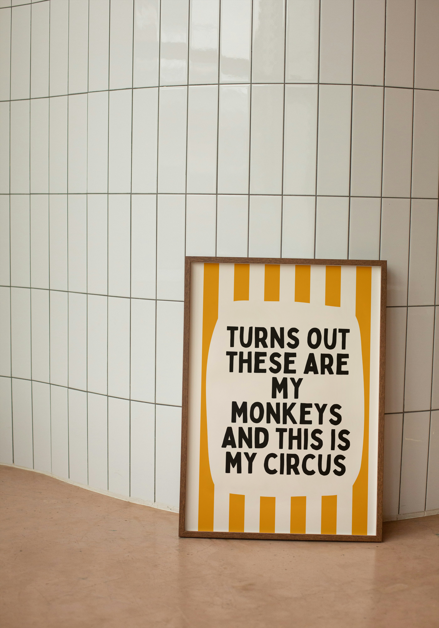 Turns Out These Are My Monkeys And This Is My Circus | Mustard and Cream | Wall Art Print