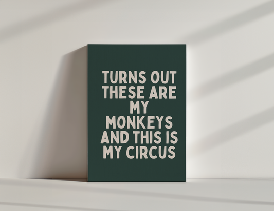 Turns Out These Are My Monkeys | Cream and Forest Green | Canvas