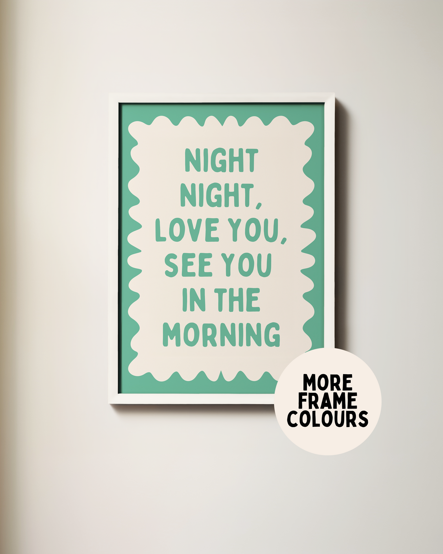 Framed | Night Night, Love You, See You In The Morning | Vivid Teal and Cream | Wall Art Print