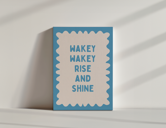Wakey Wakey Rise & Shine | Denim and Cream | Canvas