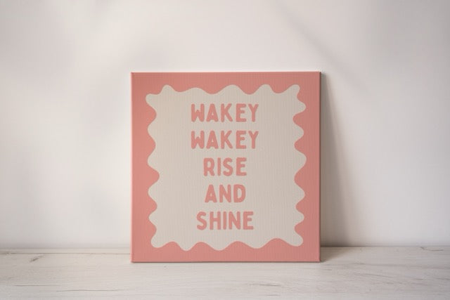 Wakey Wakey Rise & Shine | Peach and Cream | Canvas