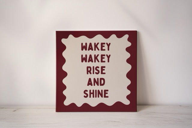 Wakey Wakey Rise & Shine | Plum and Cream | Canvas