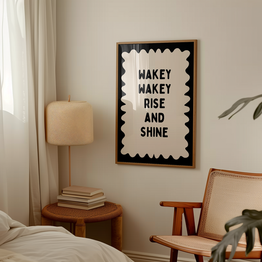 Wakey Wakey Rise and Shine | Black and Cream | Art Print