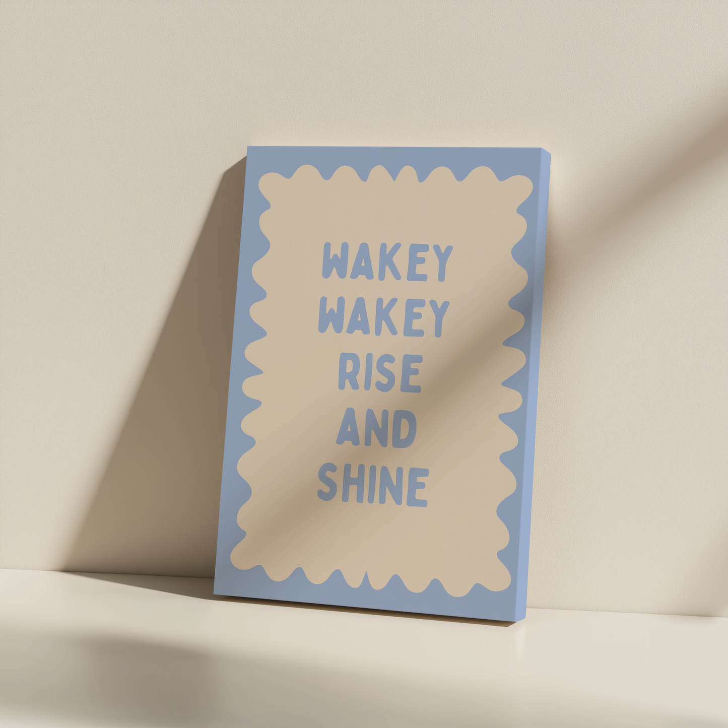 Wakey Wakey Rise & Shine | Cornflower Blue and Cream | Canvas