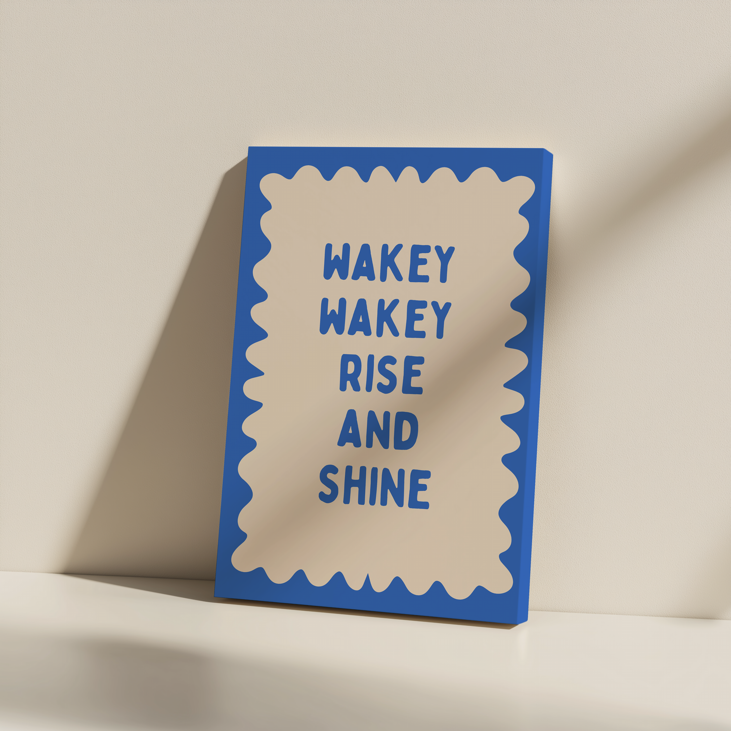 Wakey Wakey Rise & Shine | Electric Blue and Cream | Canvas