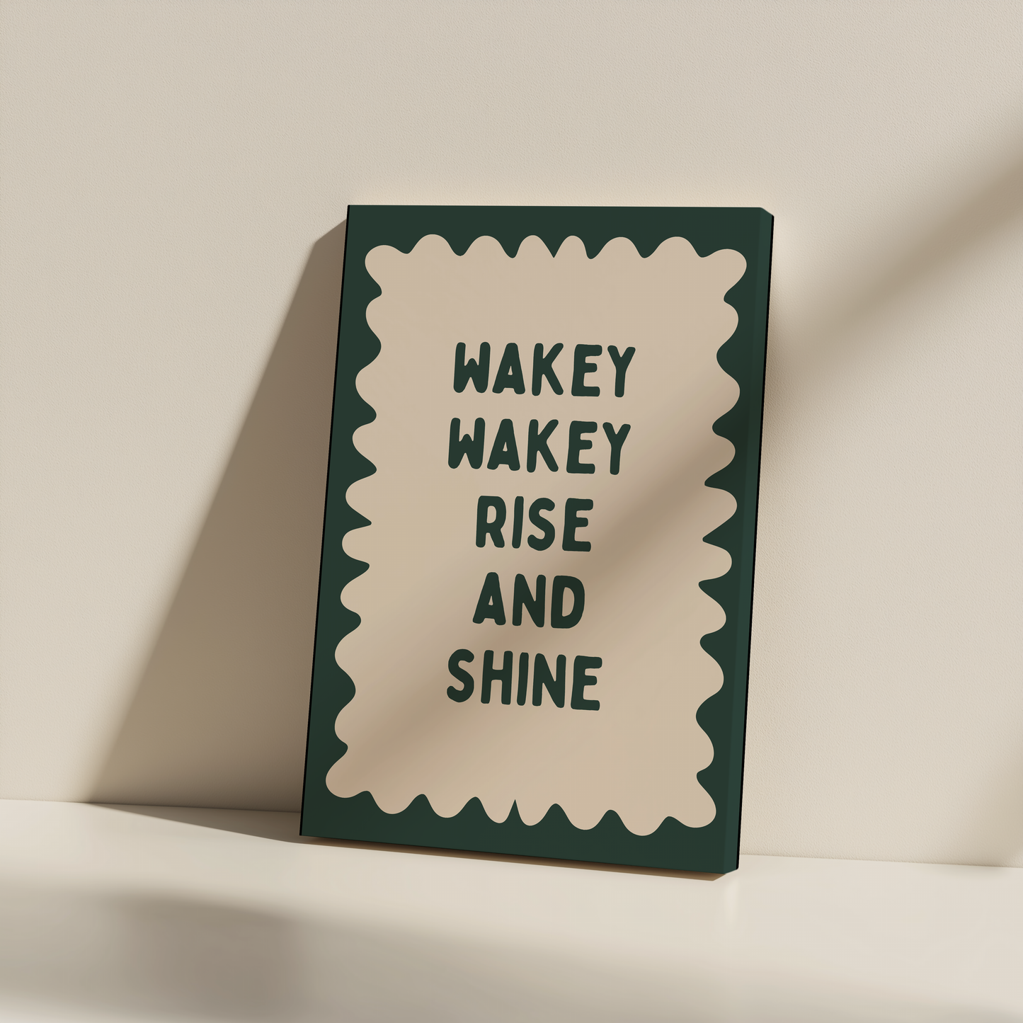 Wakey Wakey Rise & Shine | Forest Green and Cream | Canvas