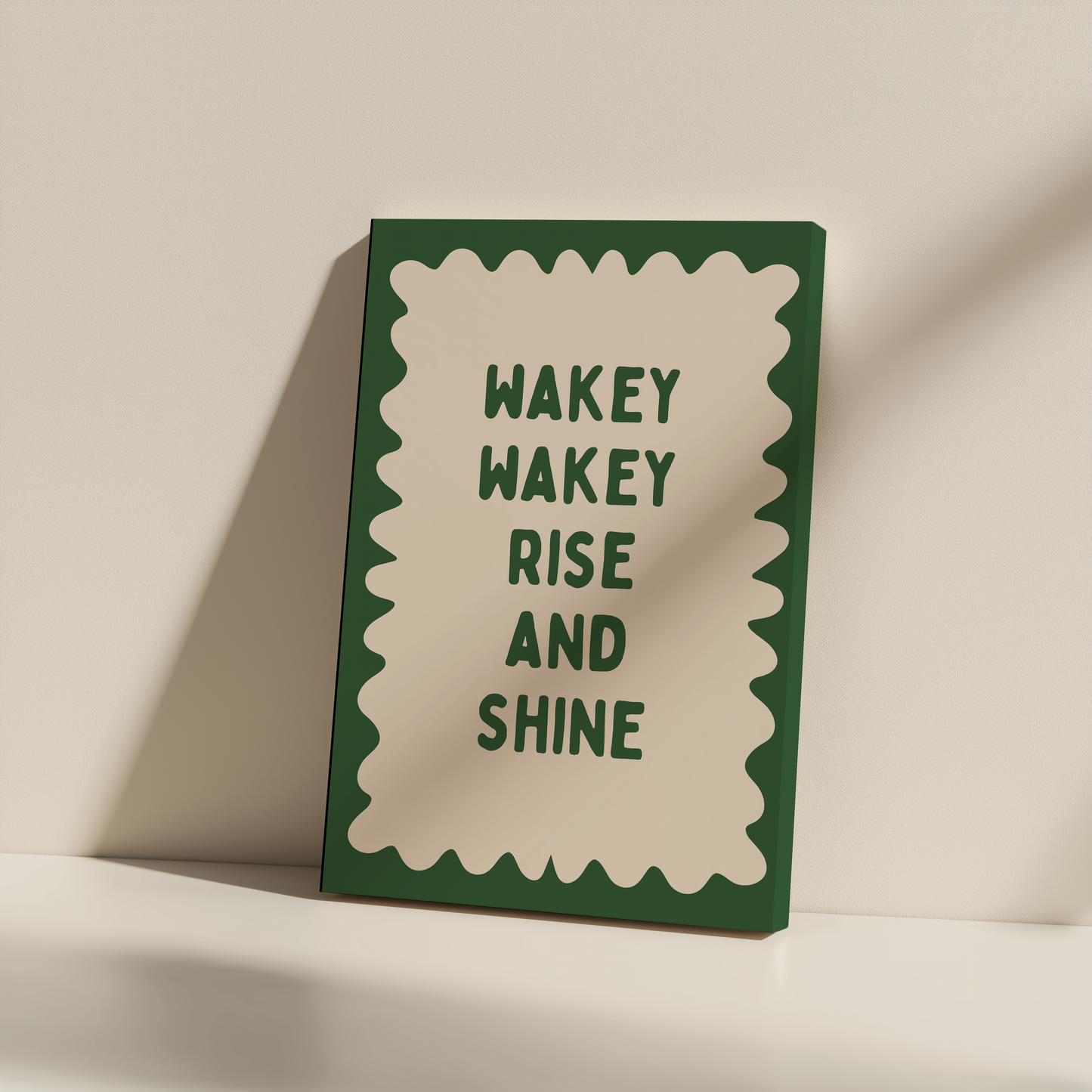 Wakey Wakey Rise & Shine | Hunter Green and Cream | Canvas
