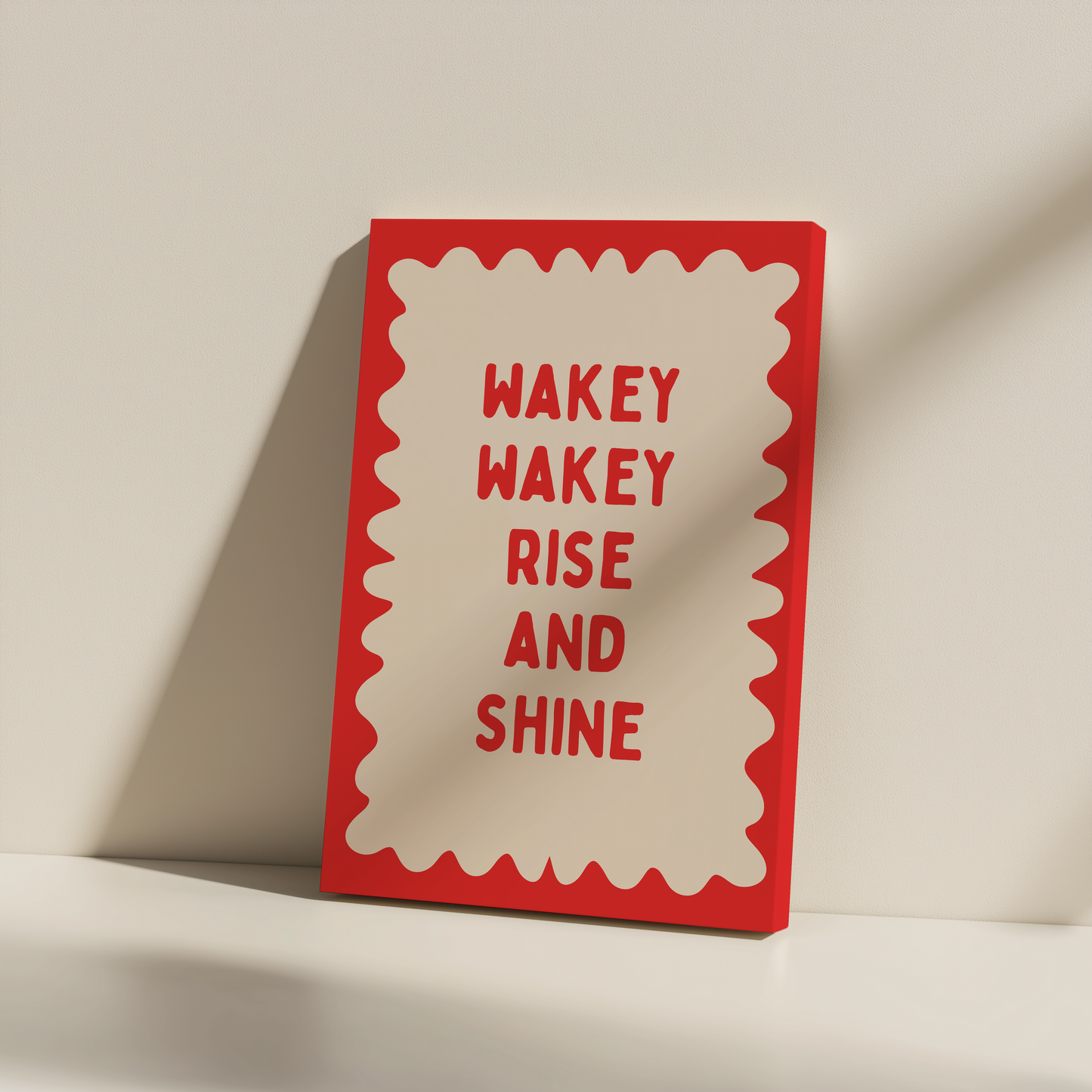 Wakey Wakey Rise & Shine | Red and Cream | Canvas