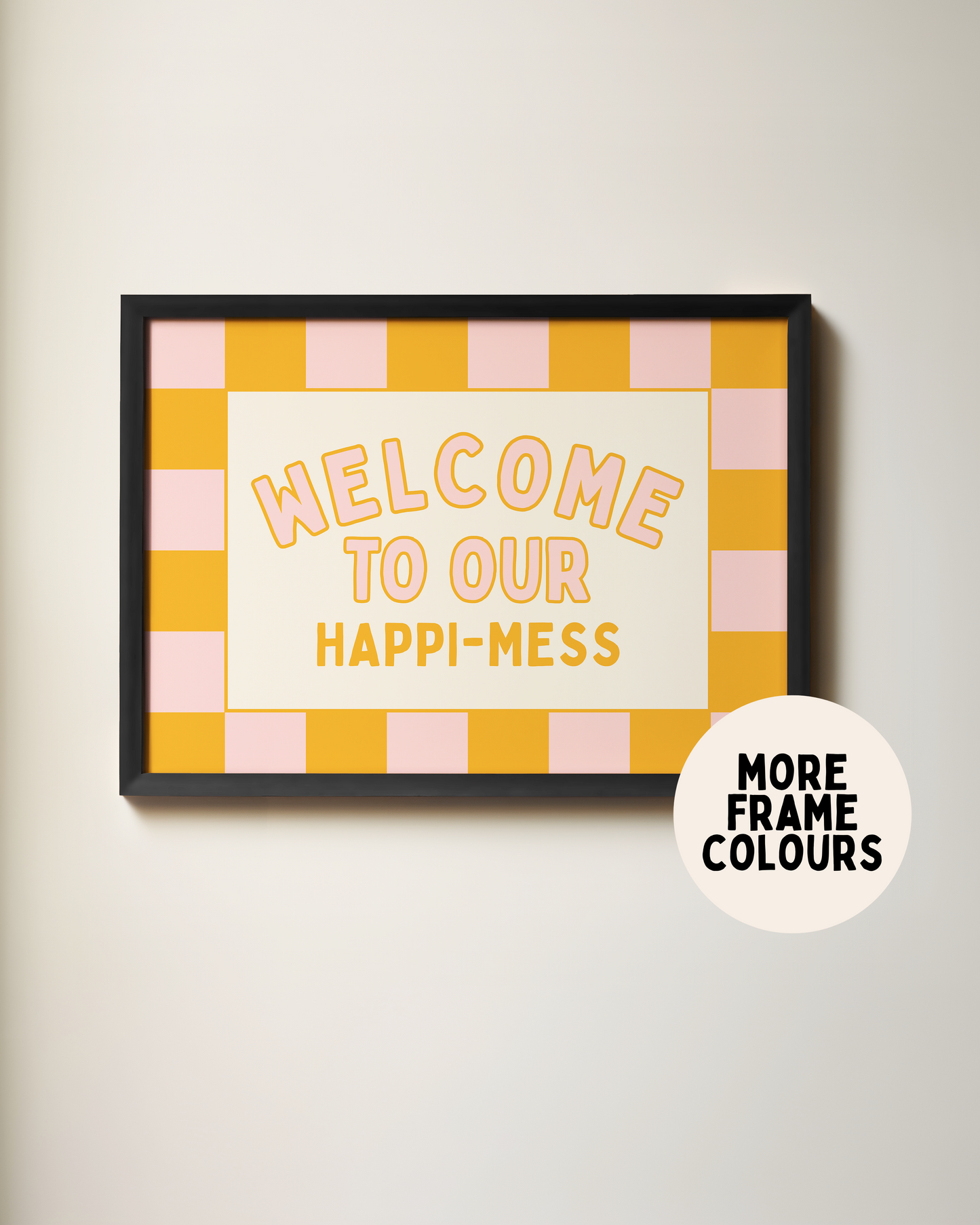 WISDOM & WONDER X HEY WONDER | Framed | Welcome To Our Happi-Mess | Milkshake & Orange | Wall Art Print