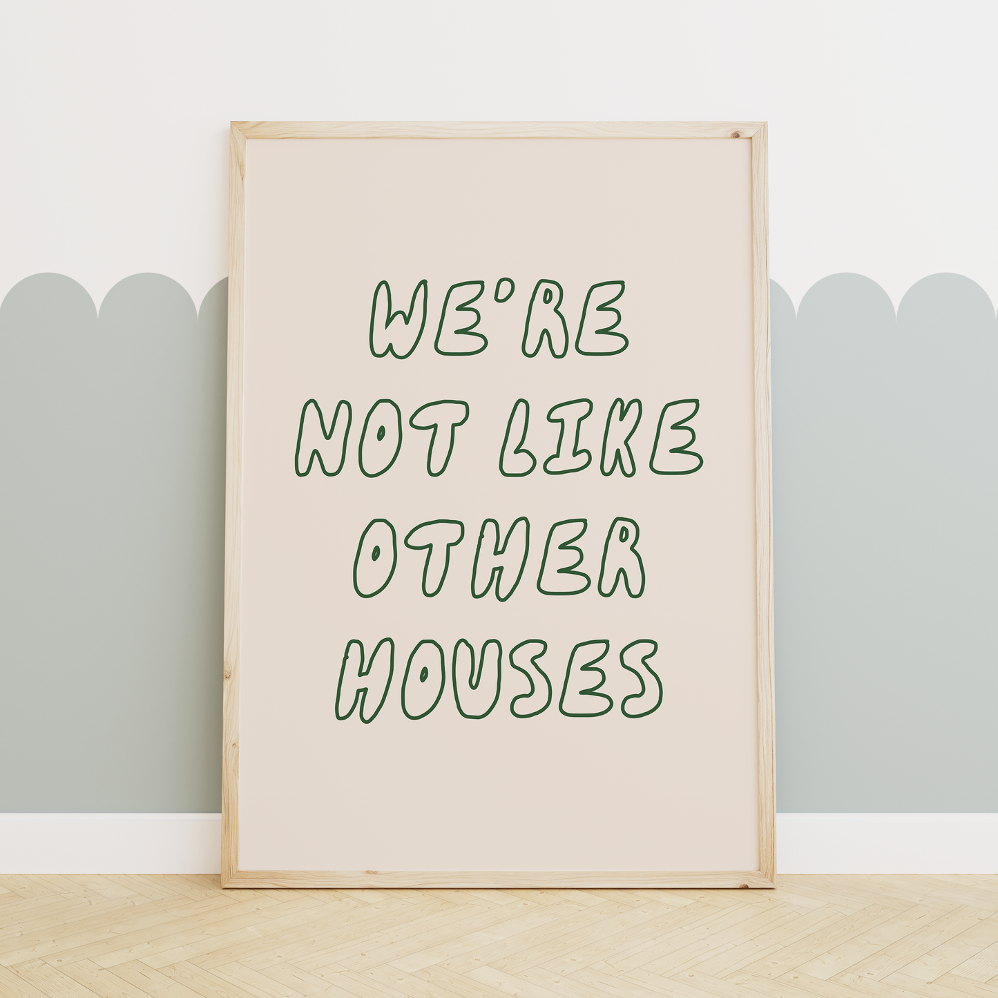 WISDOM & WONDER X HEY WONDER | We're Not Like Other Houses | Forest Green & Cream | Wall Art Print