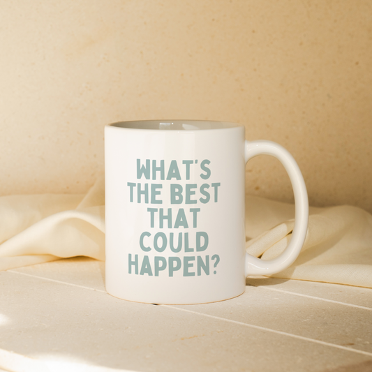 What's The Best That Can Happen | Mug