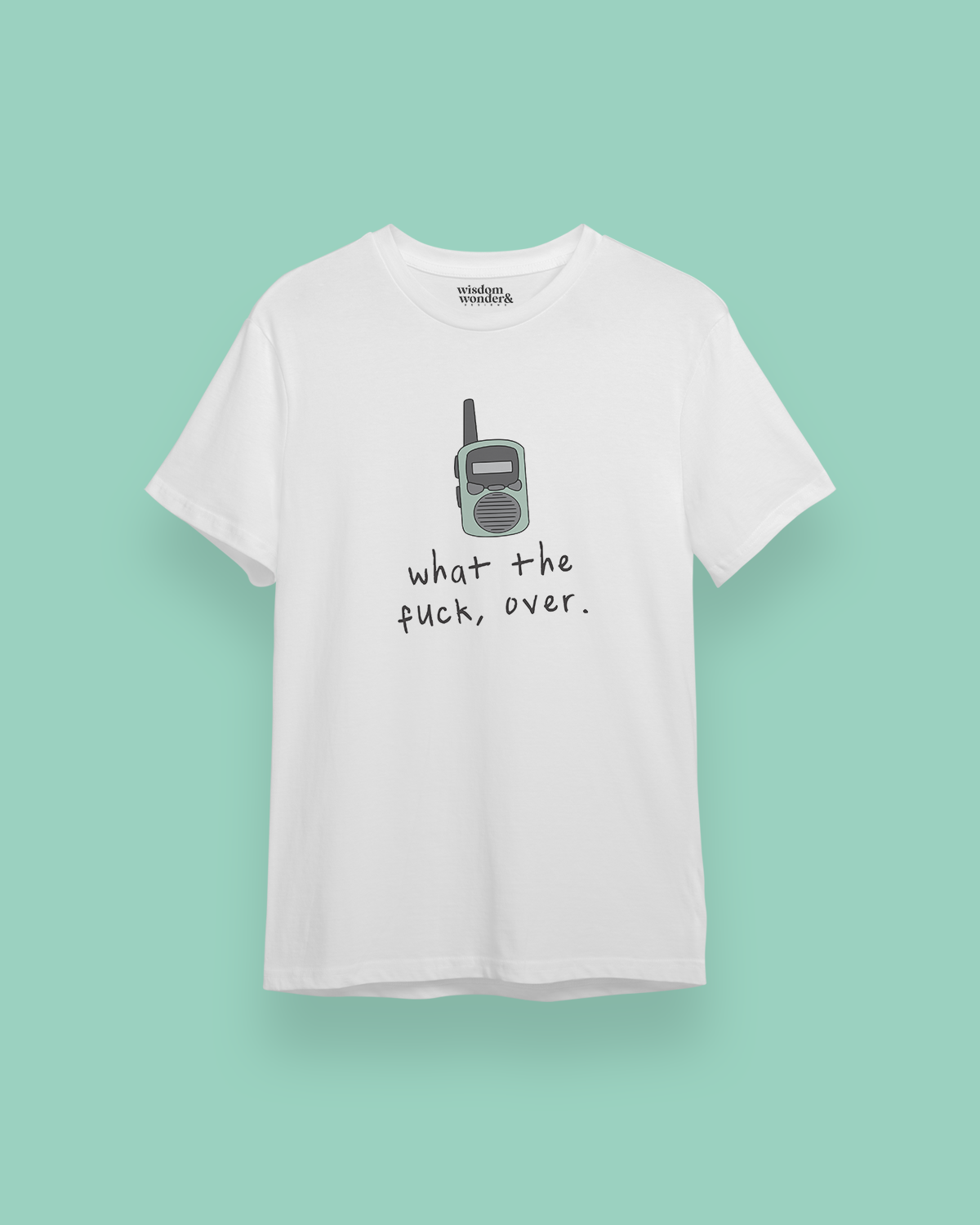 What The Fuck, Over | Organic Unisex T Shirt