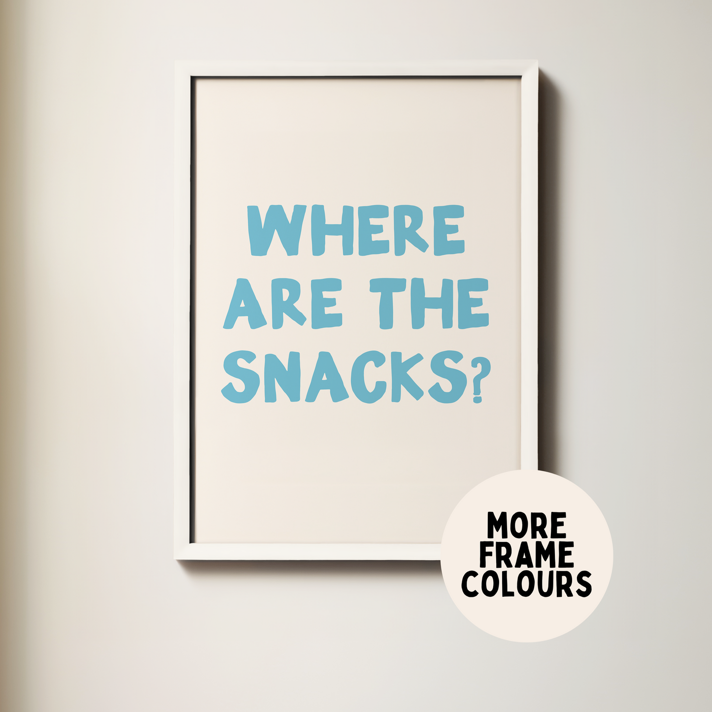 Framed poster with text 'WHERE ARE THE SNACKS?' on a light background
