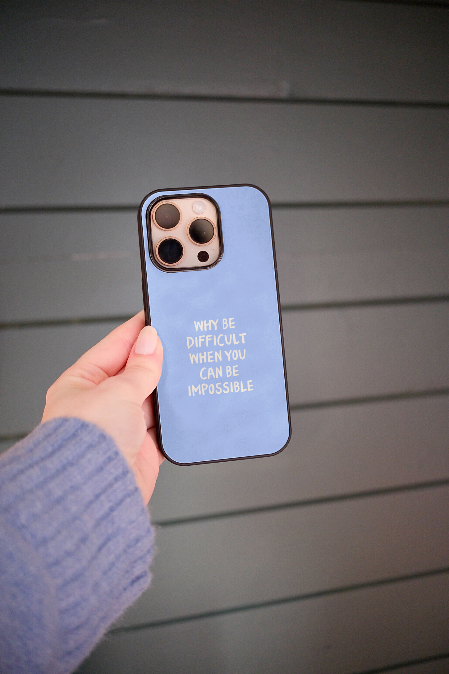Why Be Difficult When You Can Be Impossible | Phone Case