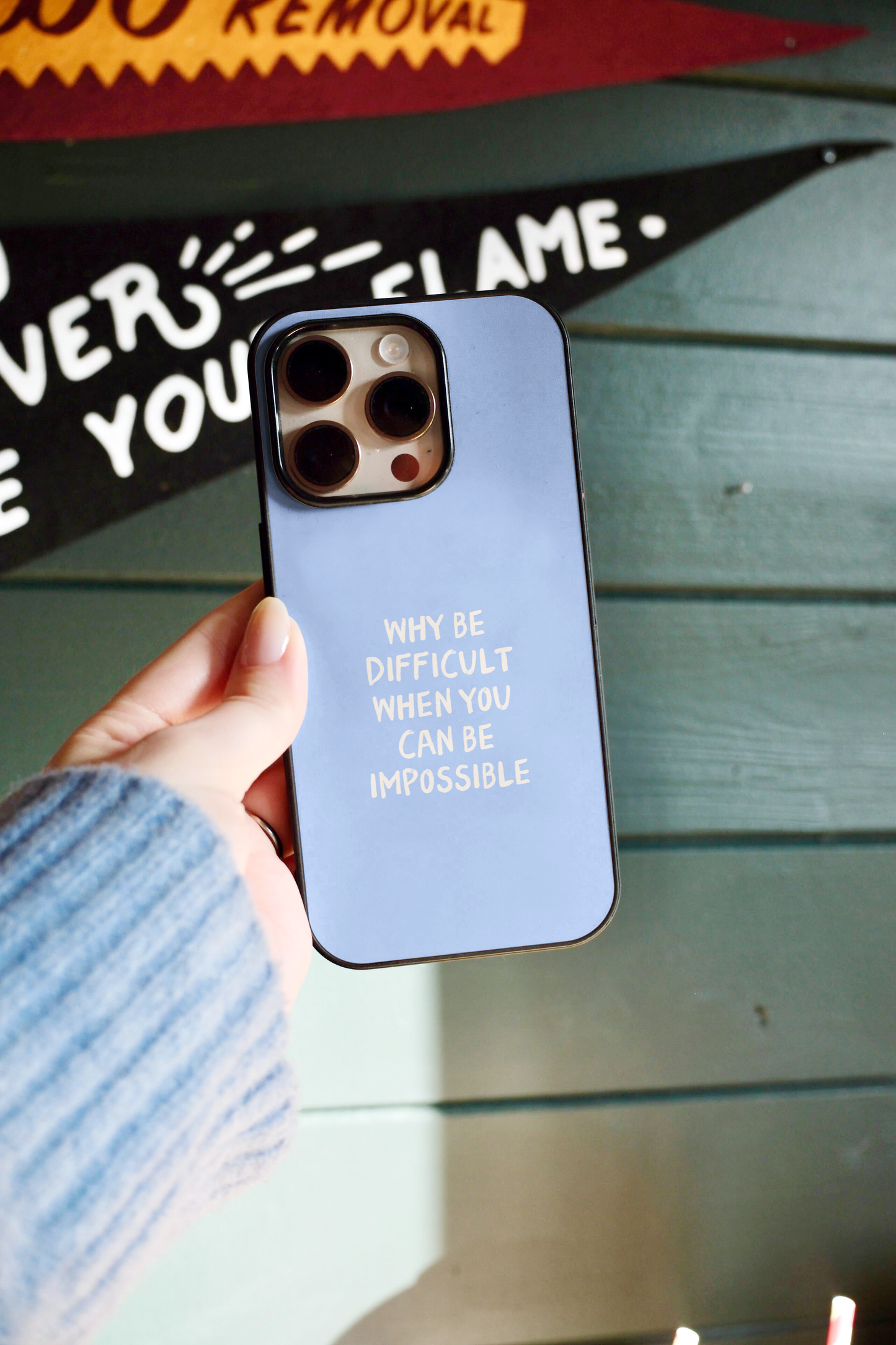 Why Be Difficult When You Can Be Impossible | Phone Case